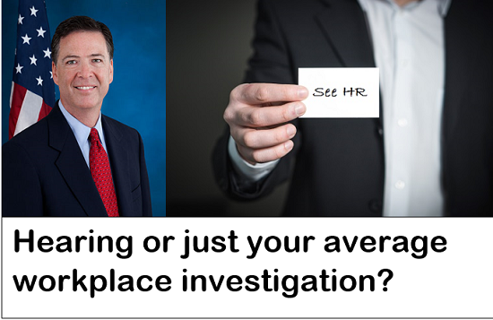 Does Comey’s interview satisfy workplace investigation criteria?