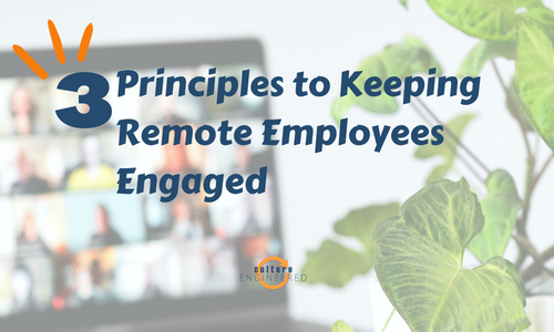 3 Principles to Keeping Remote Employees Engaged