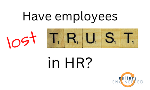 How research shows EVERY LEADER should be worried when employees lose trust in HR
